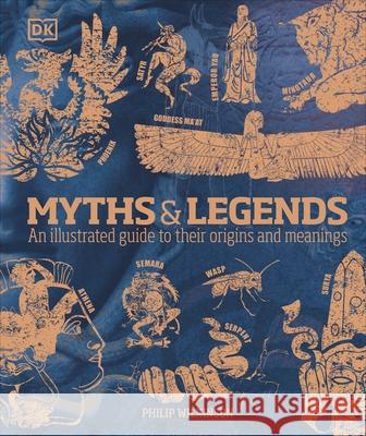 Myths & Legends: An illustrated guide to their origins and meanings Philip Wilkinson   9780241387054 Dorling Kindersley Ltd - książka