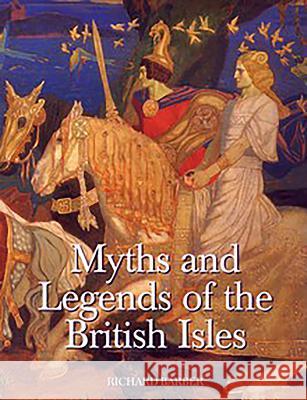 Myths & Legends of the British Isles Barber, Richard 9781843830399 Boydell Press - książka