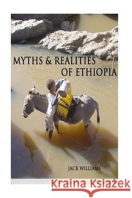 Myths & Realities of Ethiopia MR Jack Williams 9781530296569 Createspace Independent Publishing Platform - książka
