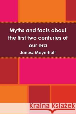 Myths and facts Janusz Meyerhoff 9780557625215 Lulu.com - książka