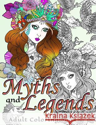 Myths and Legends Adult Coloring Book Adult Coloring Book 9781532827891 Createspace Independent Publishing Platform - książka