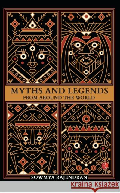 Myths and Legends from Around the World Sowmya Rajendran 9789389967692 Rupa Publications India Pvt Ltd - książka