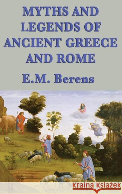 Myths and Legends of Ancient Greece and Rome E M Berens 9781515426004 SMK Books - książka