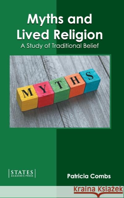 Myths and Lived Religion: A Study of Traditional Belief Patricia Combs 9781639893690 States Academic Press - książka