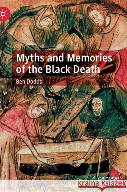 Myths and Memories of the Black Death Ben Dodds 9783030890575 Springer Nature Switzerland AG - książka