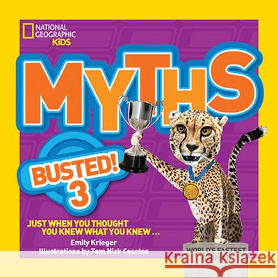 Myths Busted! 3: Just When You Thought You Knew What You Knew Emily Krieger 9781426318832 National Geographic Society - książka
