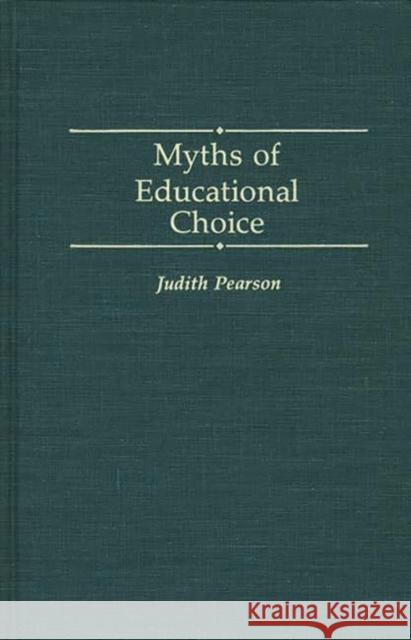 Myths of Educational Choice Judith Pearson 9780275941697 Praeger Publishers - książka