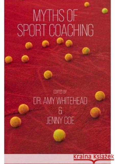 Myths of Sport Coaching Amy Whitehead, Jenny Coe 9781914110122 Sequoia Books - książka