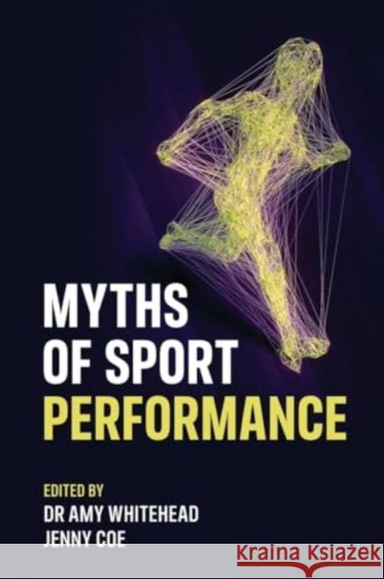 Myths of Sport Performance Amy Whitehead Jenny Coe 9781914110382 Sequoia Books - książka