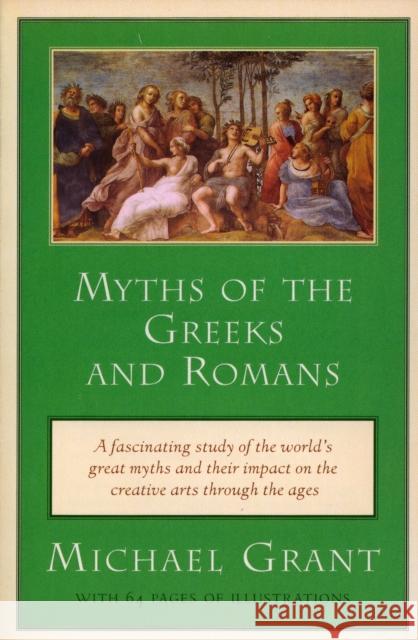 Myths of the Greeks and Romans Michael Grant 9780452011625 Plume Books - książka