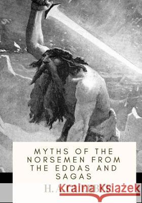 Myths of the Norsemen From the Eddas and Sagas Guerber, H. a. 9781718774728 Createspace Independent Publishing Platform - książka