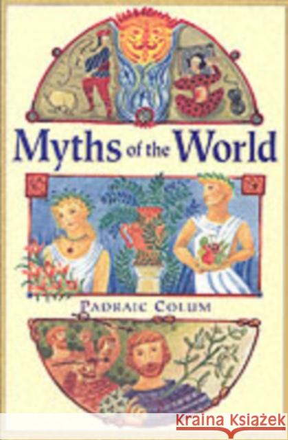 Myths of the World Padraic Colum, Boris Artzybasheff 9780863153655 Floris Books - książka