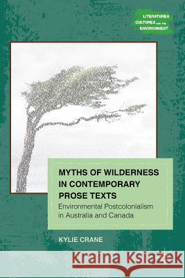 Myths of Wilderness in Contemporary Narratives: Environmental Postcolonialism in Australia and Canada Crane, K. 9781137000781  - książka