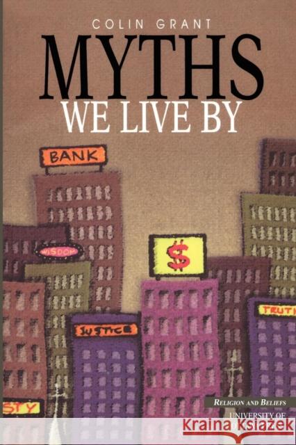 Myths We Live by Colin Grant 9780776604442 University of Ottawa Press - książka