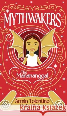 Mythwakers: The Manananggal Kate Ristau Armin Tolentino 9781737087960 Hope Well Books - książka