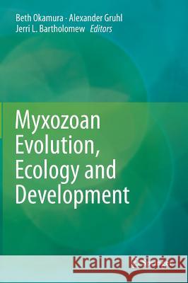 Myxozoan Evolution, Ecology and Development Beth Okamura Alexander Gruhl Jerri Bartholomew 9783319147529 Springer - książka