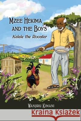 Mzee Hekima and The Boys Wanjiru Kimani 9781734716474 Ink Books LLC - książka