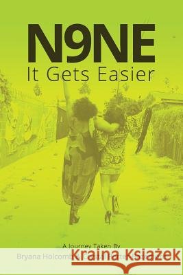N9ne: It Gets Easier Bryana Holcomb Crystal Porter Bazemore 9780692971116 Bry & Crys - książka