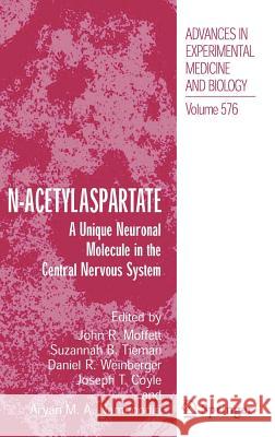 N-Acetylaspartate: A Unique Neuronal Molecule in the Central Nervous System Moffett, John 9780387301716 Springer - książka