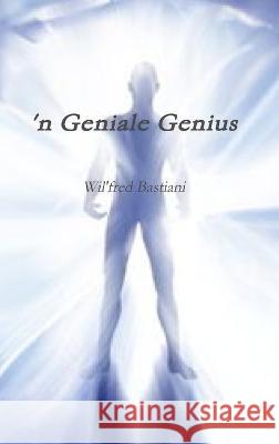 \'n Geniale Genius Wilfred Bastiani 9781446707456 Lulu.com - książka