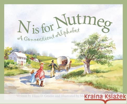 N Is for Nutmeg: A Connecticut Alphabet Elissa Grodin Maureen K. Brookfield 9781585361243 Sleeping Bear Press - książka