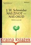 Náš život - náš osud Johannes W. Schneider 9788087580042 Malvern
