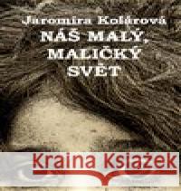 Náš malý, maličký svět Ida Huttová 9788090746930 Nakladatelství Kmen - książka