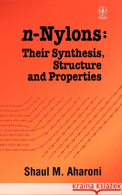 N-Nylons: Their Synthesis, Structure, and Properties Aharoni, Shaul M. 9780471960683 John Wiley & Sons - książka