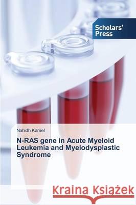 N-RAS gene in Acute Myeloid Leukemia and Myelodysplastic Syndrome Kamel Nahidh 9783639766646 Scholars' Press - książka