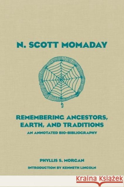 N. Scott Momaday, 55: Remembering Ancestors, Earth, and Traditions an Annotated Bio-Bibliography Morgan, Phyllis S. 9780806140544 University of Oklahoma Press - książka