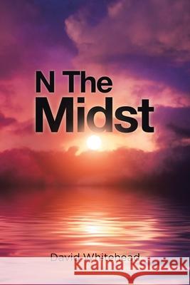 N The Midst David Whitehead 9781684099672 Page Publishing, Inc - książka