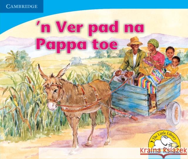 n Ver pad na Pappa toe (Afrikaans) Sue Hepker Elizabeth Andrew  9780521722711 Cambridge University Press - książka