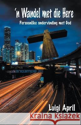 n' Wandel met die Here Luigi April   9781667144344 Luigi April Ministries - książka