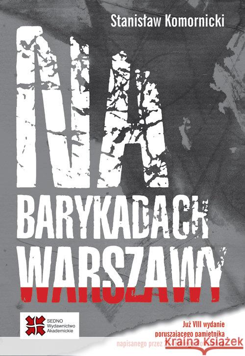 Na barykadach Warszawy Komornicki Stanisław 9788379630127 Sedno - książka