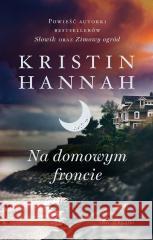 Na domowym froncie Kristin Hannah 9788368562071 Świat Książki - książka