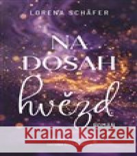 Na dosah hvězd Lorena Schäfer 9788027723843 Red - książka