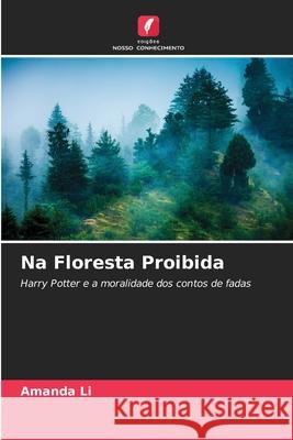 Na Floresta Proibida Li, Amanda 9786208691080 Edições Nosso Conhecimento - książka