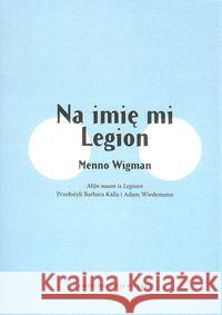 Na imię mi Legion Wigman Menno 9788366003071 Instytut Kultury Miejskiej - książka