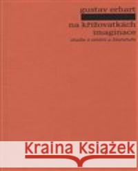 Na křižovatkách imaginace Gustav Erhart 9788075640239 Pulchra - książka