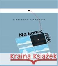 Na kraj světa Kristina Carlson 9788074381058 Dybbuk - książka