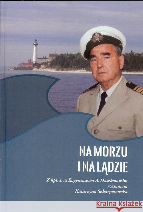 Na morzu i na lądzie Praca Zbiorowa 9788361071655 Unitas - książka