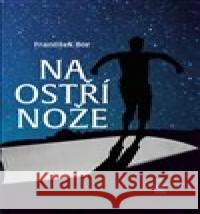 Na ostří nože František Bor 9788072296880 Petrklíč - książka