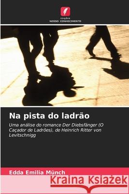 Na pista do ladrão Münch, Edda Emilia 9786202458917 Edições Nosso Conhecimento - książka