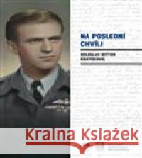 Na poslední chvíli Miloslav Bitton Kratochvíl 9788027800049 Epocha - książka