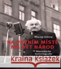 Na prvním místě má být národ Maciej Górny 9788020035165 Academia - książka