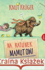Na ratunek mamutowi Krüger Knut 9788366548749 Esteri - książka