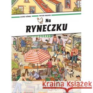 Na ryneczku Doro Gobel, Peter Knorr 9788362965908 Babaryba - książka