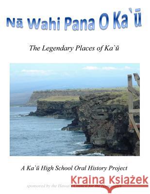 Na Wahi Pana o Ka'u: The Legendary Places of Ka'u Moulds-Carr, Maile 9781517631796 Createspace Independent Publishing Platform - książka