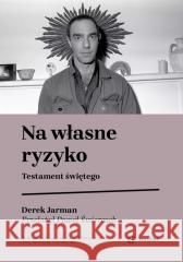 Na własne ryzyko Derek Jarman 9788367713603 Korporacja Ha!Art - książka