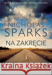 Na zakręcie Nicholas Sparks 9788382154924 Albatros - książka